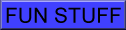 Fun Stuff